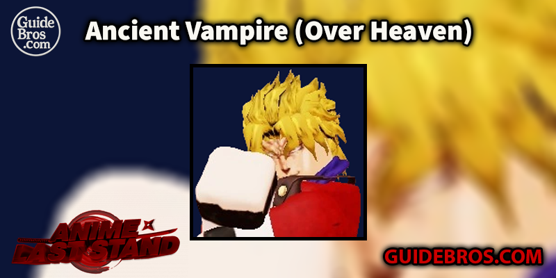 Ancient Vampire (Over Heaven) - Anime Last Stand